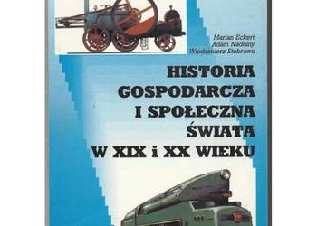 Historia Gospodarcza i Społeczna Świata w XIX i XX wieku Historia Gospodarcza i Społeczna Świata w XIX i XX wieku