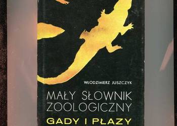 Mały słownik zoologiczny Gady i płazy Mały słownik zoologiczny Gady i płazy