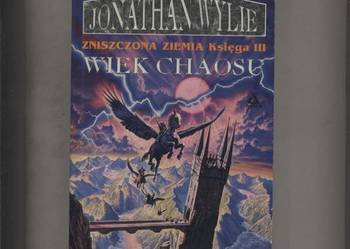 Wiek chaosu Zniszczona Ziemia - Jonathan Wylie