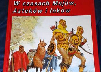 W czasach Majów, Azteków i Inków - Louis-Rene Nougier