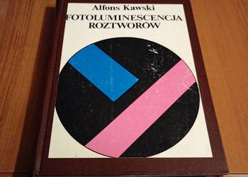 Fotoluminescencja roztworów / Alfons Kawski wyd 2 1992 TWARDA oprawa