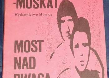 Most nad rwącą rzeką - Stanisława Fleszarowa-Muskat