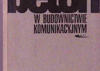 (1686) BETON W BUDOWNICTWIE KOMUNIKACYJNYM A. PAPROCKI