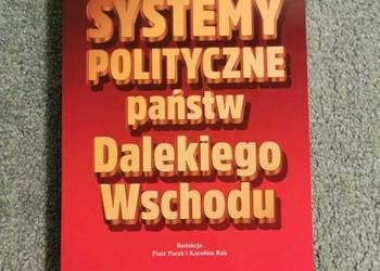 Systemy polityczne państw Dalekiego Wschodu red. P. Pacek i Systemy polityczne państw Dalekiego Wschodu red. P. Pacek i