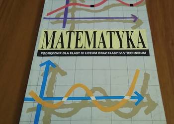 MATEMATYKA podręcznik dla klasy 4 liceum i 4-5 technikum Jerzy Browkin