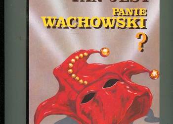 Kim pan jest panie Wachowski ?