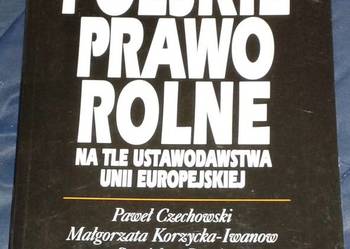 Polskie prawo rolne na tle ustawodawstwa Unii Europejskiej.