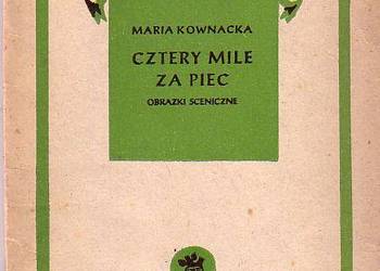 (5619) CZTERY MILE ZA PIEC (OBRAZKI SCENICZNE) – MARIA KOWNA