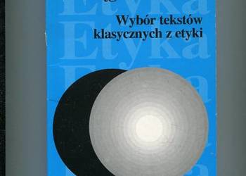 W kręgu dobra i zła Wybór tekstów klasycznych z etyki
