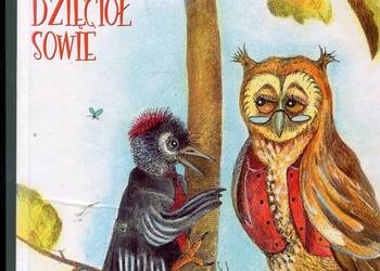 Opowiedział dzięcioł sowie - Jan Brzechwa