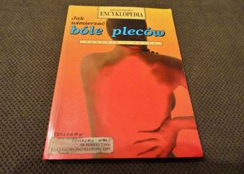 Encyklopedia kieszonkowa Jak uśmierzać bóle pleców