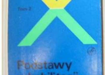 PODSTAWY REHABILITACJI RUCHOWEJ TOM 2