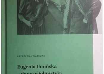 Eugenia Umińska – dama wiolinistyki we wspomnieniach Kai Dan