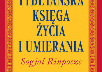 * Tybetańska Księga Życia i Umierania