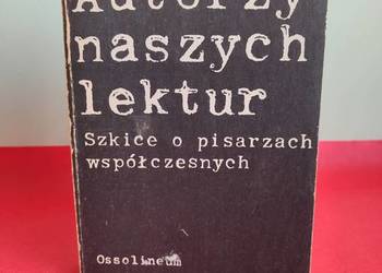 Autorzy naszych lektur. Szkice o pisarzach współczesnych, red. W. Maciąg