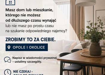 Masz mieszkanie lub dom w Opolu i problem z wynajmem?