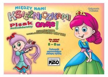 Między nami księżniczkami. Książka dla 5-6 latków. Pisak