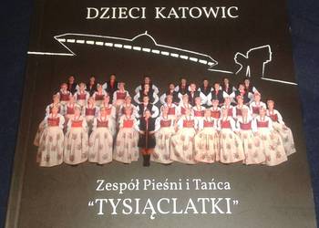 Dzieci Katowic. Zespół pieśni i tańca Tysiąclatki - albumik