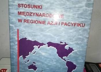 Stosunki międzynarodowe w regionie Azji i Pacyfiku książki Gdańsk wyprzedaż