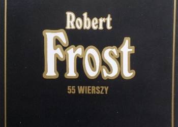 55 WIERSZY - FROST ROBERT 55 WIERSZY - FROST ROBERT