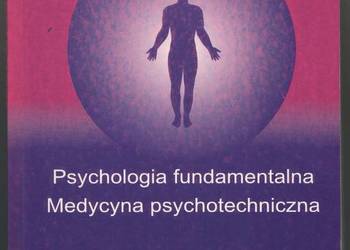 PSYCHOLOGIA FUNDAMENTALNA MEDYCYNA PSYCHOTECHNICZNA PORADNIK