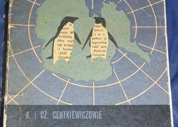 Kierunek Antarktyda -Alina i Czesław Centkiewiczowie