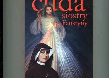 Nowe cuda siostry Faustyny