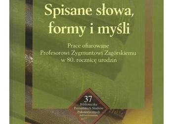 Spisane słowa, formy i myśli. Prace ofiarowane Profesorowi Z