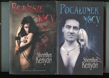 Pocałunek nocy , Rozkosze nocy  - Sherrilyn Kenyon