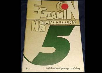 Egzamin gimnazjalnyna 5 - Moduł matematyczno - przyrodniczy