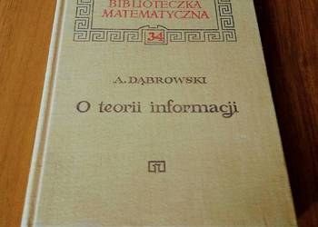 O teorii informacji / Andrzej Dąbrowski  Biblioteczka Matematyczna 34