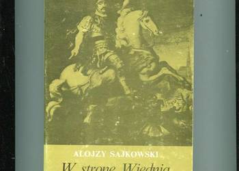 W stronę Wiednia - Alojzy Sajkowski