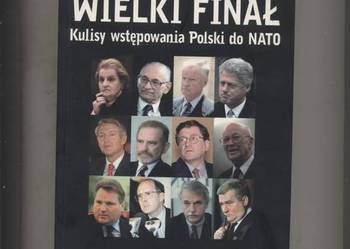 Wielki finał Kulisy wstępowania Polski do NATO