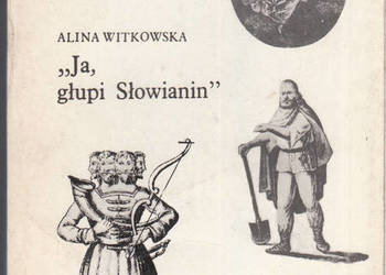 (02488) „JA GŁUPI SŁOWIANIN” – ALINA WITKOWSKA