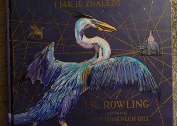 Fantastyczne zwierzęta i jak je znaleźć J.K.Rowling