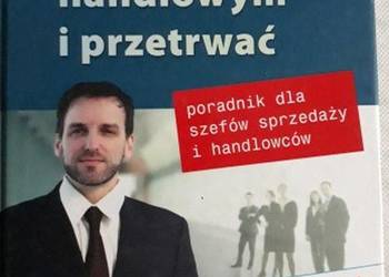 JAK ZARZĄDZAĆ ZESPOŁEM HANDLOWYM I PRZETRWAĆ