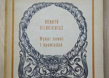 Wybór nowel i opowiadań Henryk Sienkiewicz Wybór nowel i opowiadań Henryk Sienkiewicz