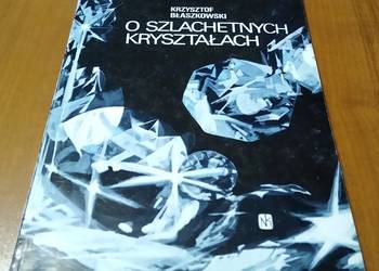 O szlachetnych kryształach / Krzysztof Błaszkowski