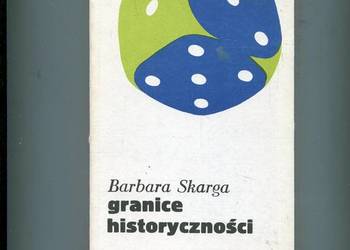 Granice historyczności - Barbara Skarga