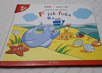 ABC... Uczę się! F jak foka. Strzałkowska, Hachette, 2007 (Książeczki dla d