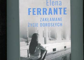 Zakłamane życie dorosłych - Elena Ferrante