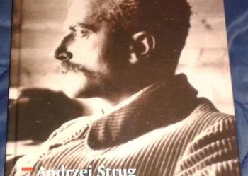 Andrzej Strug. Dzieło i czasy - Anna Kargol