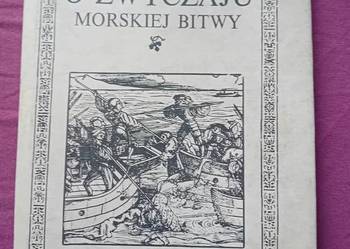 Jakub Zdzisław Lichański. O zwyczaju bitwy morskiej. Wyd. Morskie, 1984r.