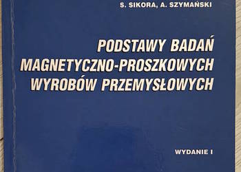 Podstawy badań magnetyczno - proszkowych wyrobów przemysłowych