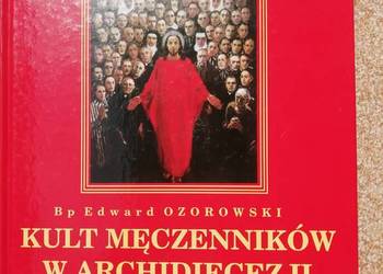 Bp OZOROWSKI Kult męczenników w archidiecezji białostockiej Bp OZOROWSKI Kult męczenników w archidiecezji białostockiej