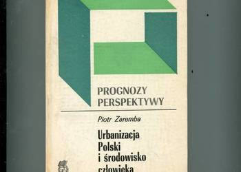 Urbanizacja Polski i środowisko człowieka - Piotr Zaremba