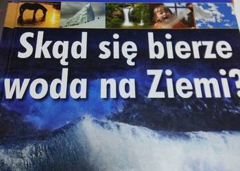 Skąd się bierze woda na Ziemi kolekcje unikaty