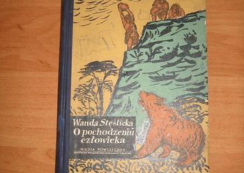 O pochodzeniu człowieka Wanda Stęślicka wydanie z 1954r