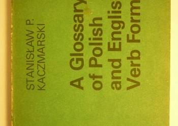 A GLOSSARY OF POLISH AND ENGLISH VERB FORMS