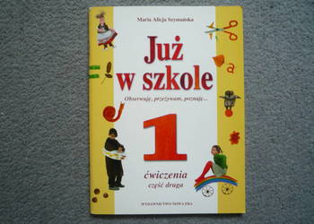Już w szkole klasa 1 cz. 2 M. Szymańska Nowa Era